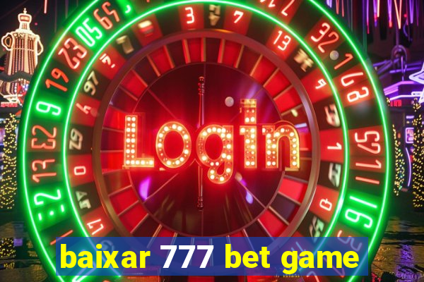 baixar 777 bet game