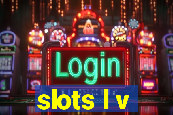 slots l v