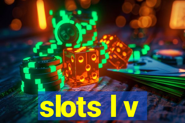 slots l v