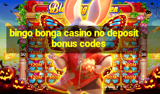 bingo bonga casino no deposit bonus codes