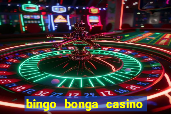 bingo bonga casino no deposit bonus codes