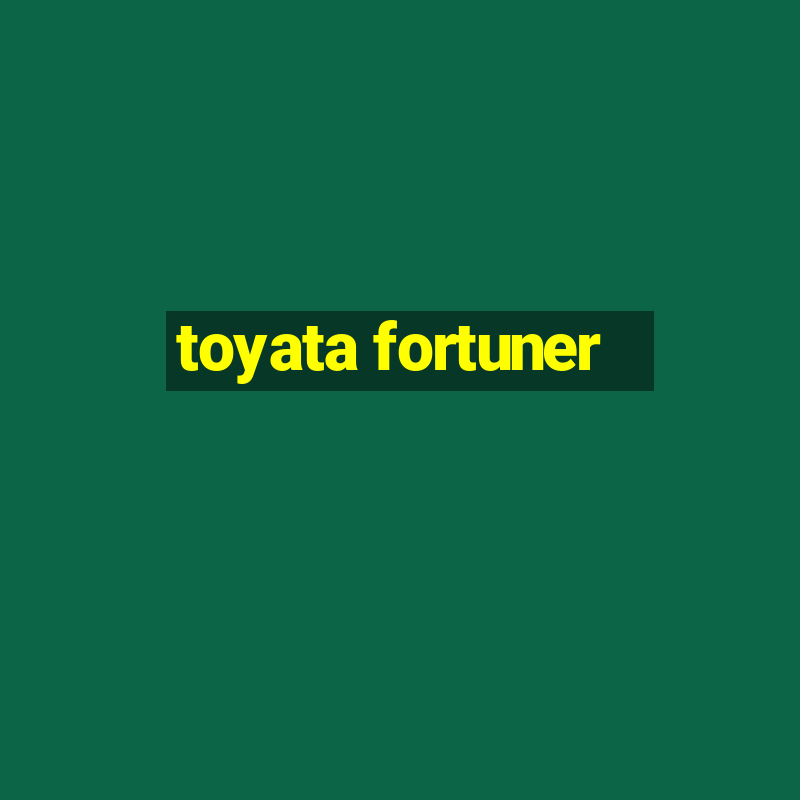 toyata fortuner