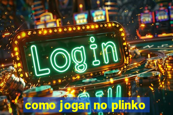 como jogar no plinko