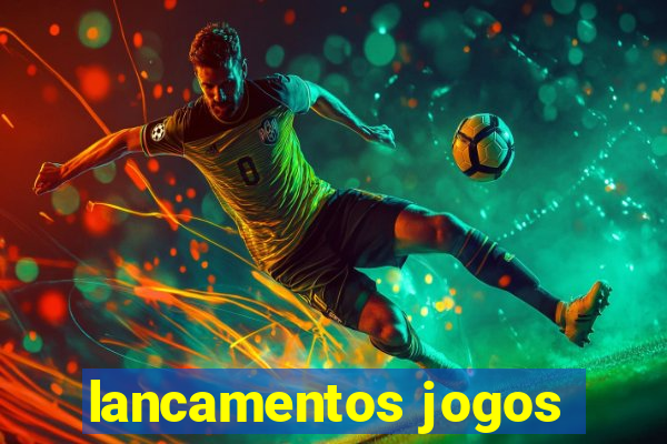 lancamentos jogos