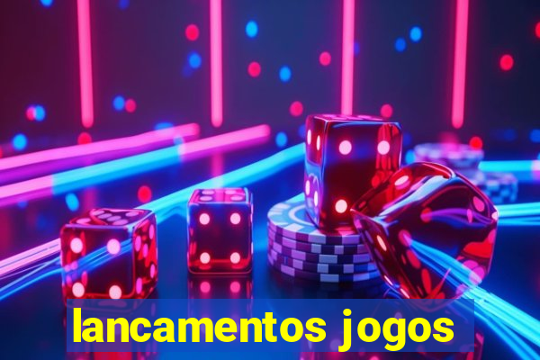 lancamentos jogos