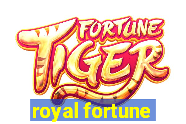 royal fortune