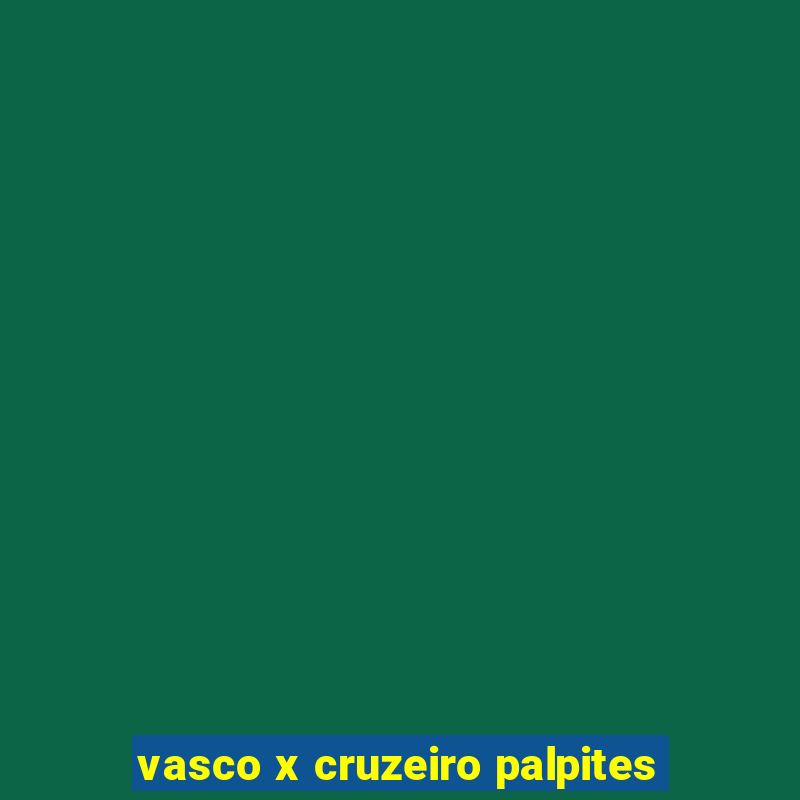 vasco x cruzeiro palpites