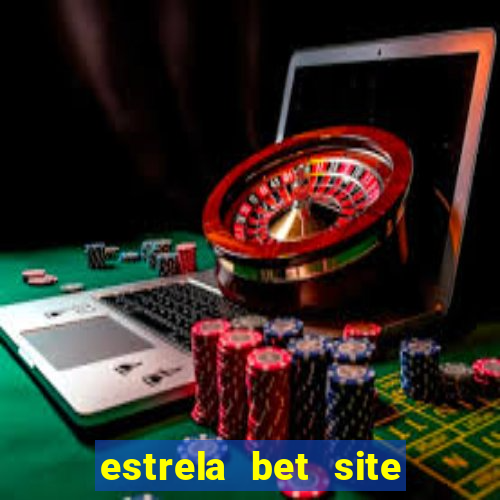 estrela bet site de aposta