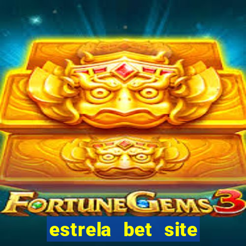 estrela bet site de aposta