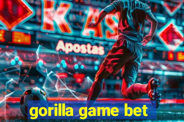 gorilla game bet