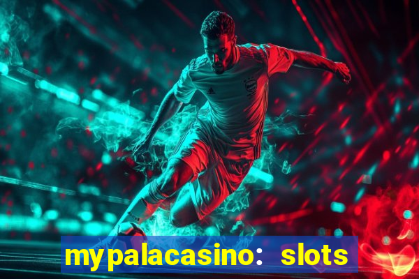 mypalacasino: slots & casino