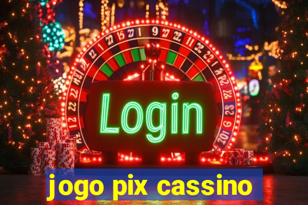 jogo pix cassino