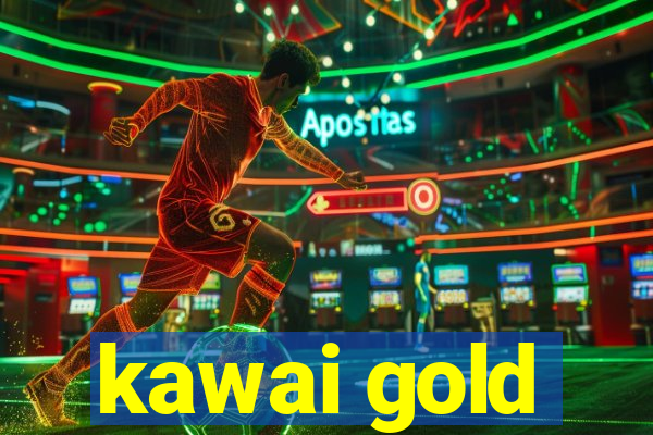 kawai gold