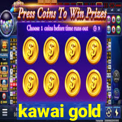 kawai gold