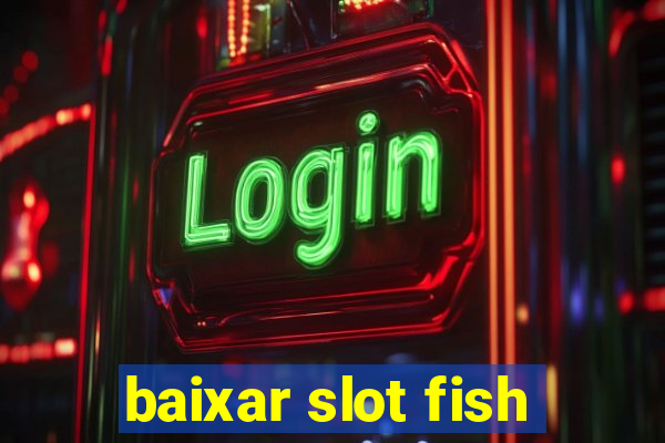 baixar slot fish