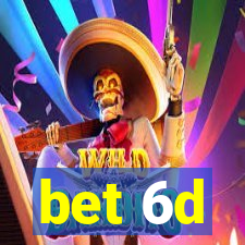 bet 6d