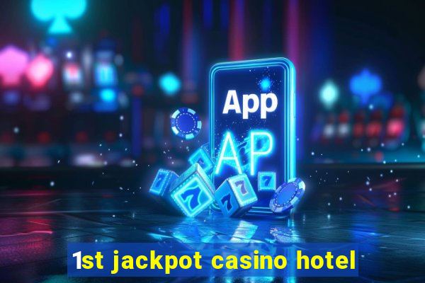 1st jackpot casino hotel