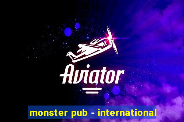 monster pub - international