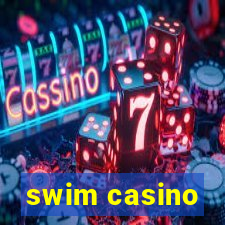 swim casino