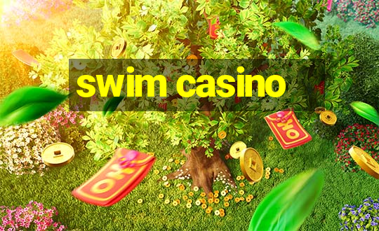 swim casino