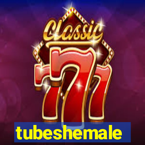 tubeshemale