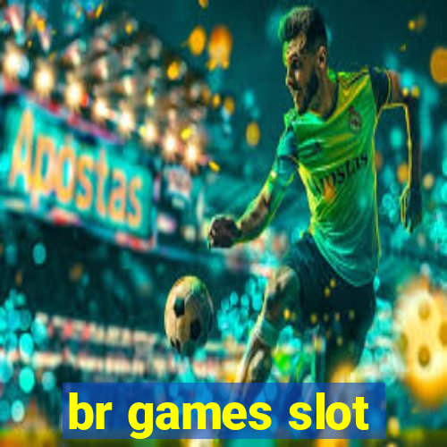 br games slot