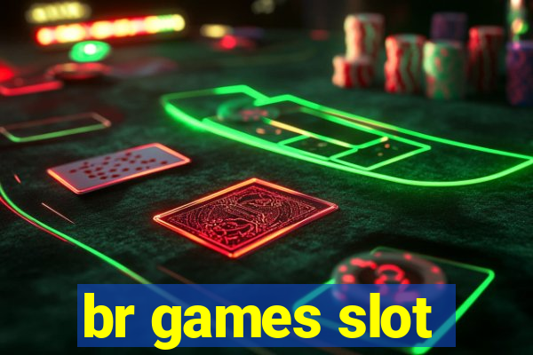 br games slot