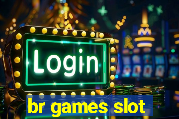 br games slot