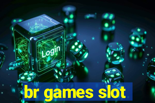 br games slot