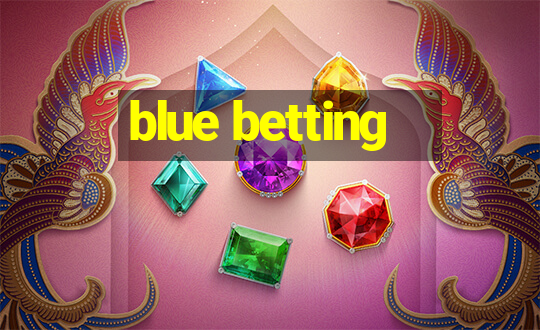 blue betting