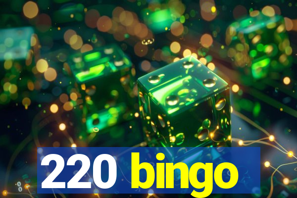 220 bingo