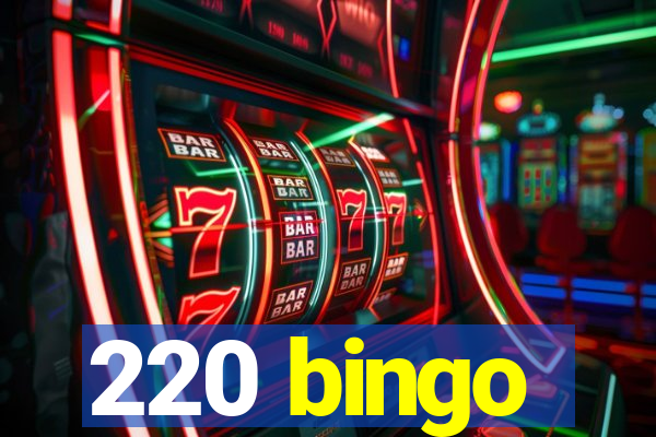 220 bingo