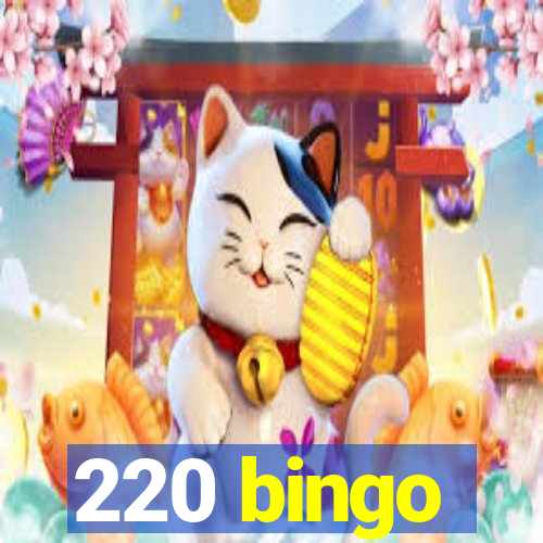 220 bingo