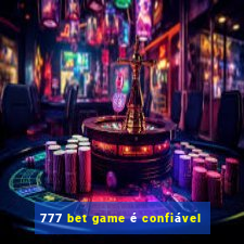 777 bet game é confiável