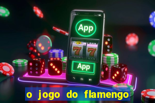 o jogo do flamengo vai passar na globoplay