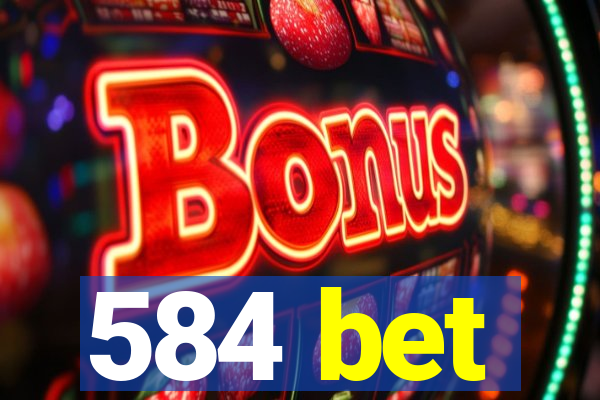 584 bet