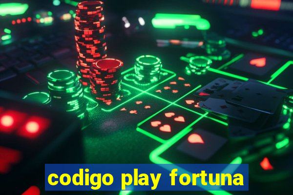 codigo play fortuna