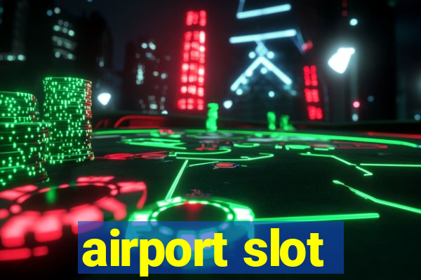 airport slot