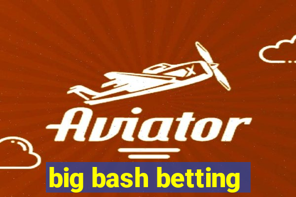 big bash betting