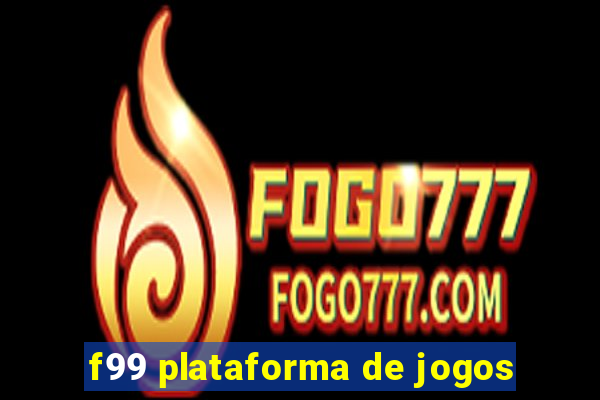 f99 plataforma de jogos