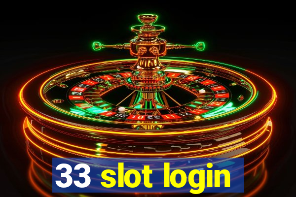 33 slot login