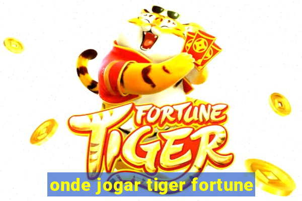 onde jogar tiger fortune