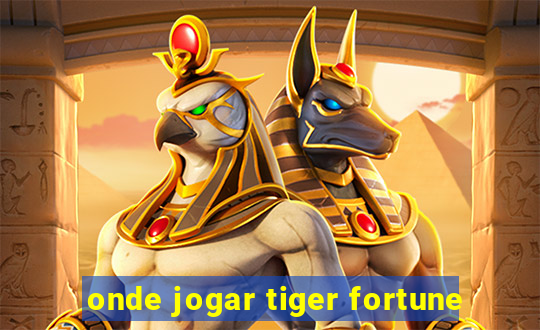 onde jogar tiger fortune