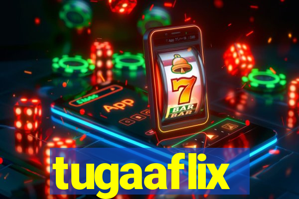 tugaaflix