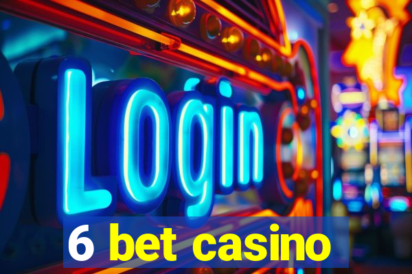 6 bet casino