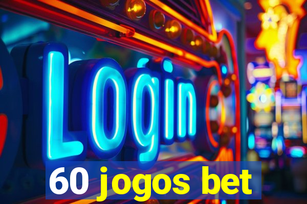 60 jogos bet