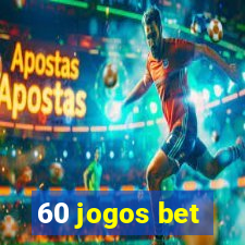 60 jogos bet