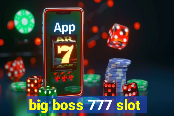 big boss 777 slot