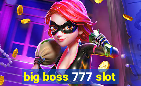 big boss 777 slot