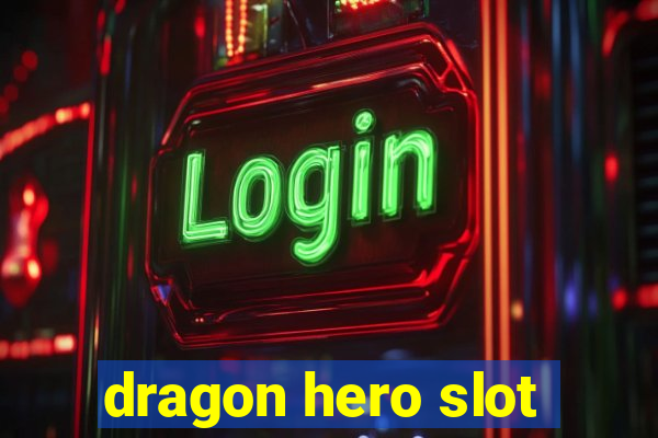 dragon hero slot